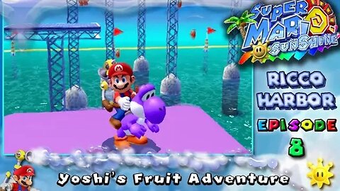 Super Mario Sunshine: Ricco Harbor [Ep. 8] - Yoshi's Fruit Adventure (commentary) Switch