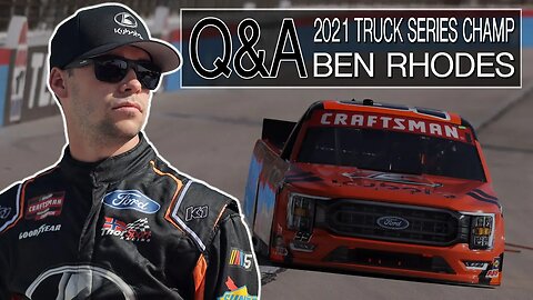 2021 Truck Series Champ Ben Rhodes Talks Speeding Tickets, Hailie Deegan, and a Future in Cup Racing