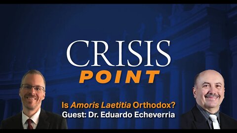 Is Amoris Laetitia Orthodox? (Guest: Dr. Eduardo Echeverria)