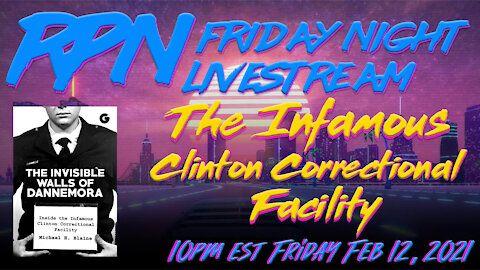 Inside The Infamous Clinton Correctional Facility with Michael Blaine on Fri. Night Livestream