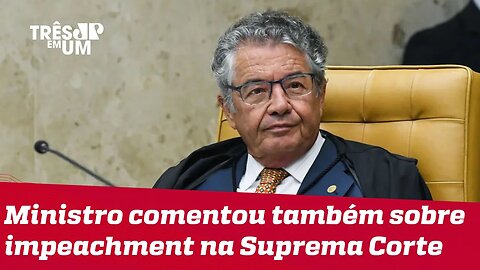 Marco Aurélio pronuncia-se sobre impeachment de Bolsonaro