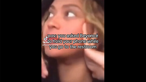 pov: you asked Beyoncé to hold your phone while you go to the restroom