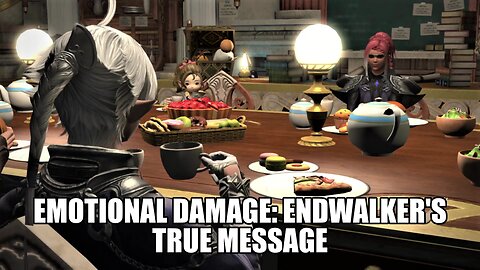 Emotional Damage - Final Fantasy XIV Endwalker's True Message