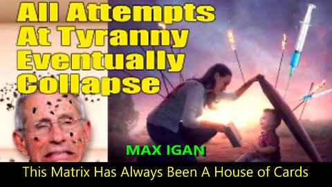 MAX IGAN This Matrix Has Always Been A House of Cards.