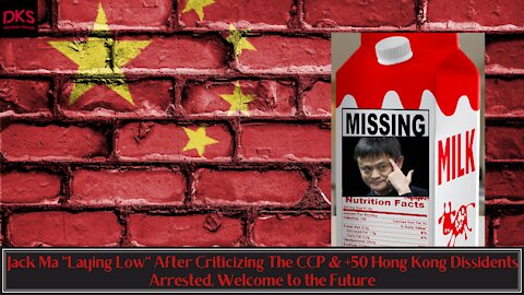 Jack Ma "Laying Low" After Criticizing CCP & +50 Hong Kong Dissidents Arrested Welcome to the Future