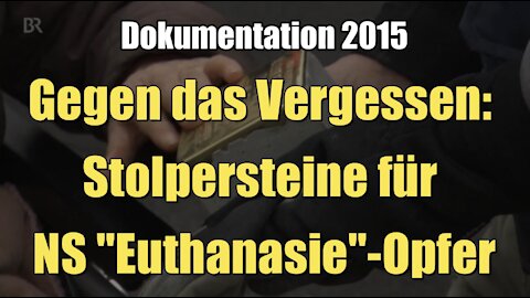 Gegen das Vergessen: Stolpersteine für NS "Euthanasie"-Opfer (Dokumentation I 21.02.2015)