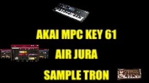 AKAI MPC KEY 61 JURA & SAMPLE TRON BY IKMULTIMEDIA