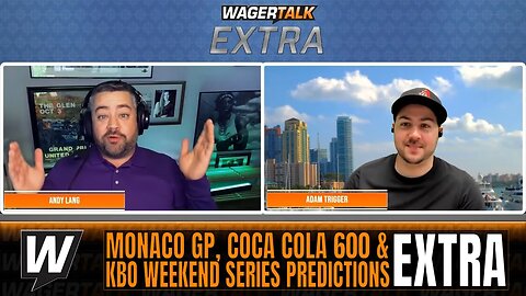 Formula 1 Monaco GP & Nascar Picks | KBO Weekend Series Predictions | WT Extra May 25