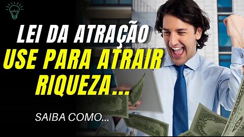 DESBLOQUEANDO O PODER DA LEI DA ATRAÇÃO: TRANSFORME SUA VIDA COM SUCESSO