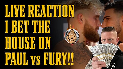 PAUL VS FURY ON FIRE!! LIVE STREAM REACTION (I bet the house)