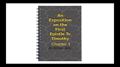 Major NT Works 1 Timothy Chapter 3 by William Kelly Audio Book