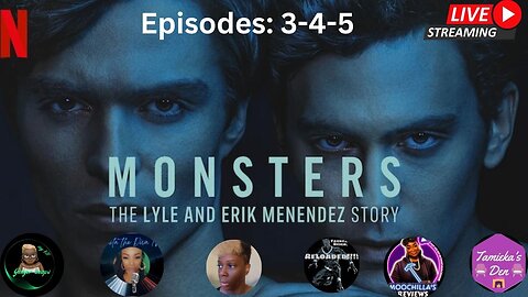 MONSTERS: LYLE AND ERIK MENENDEZ STORY EPISODES 3, 4 & 5