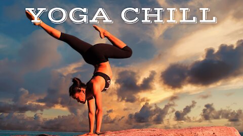 YOGA CHILL #22 [Music for Workout & Meditation]