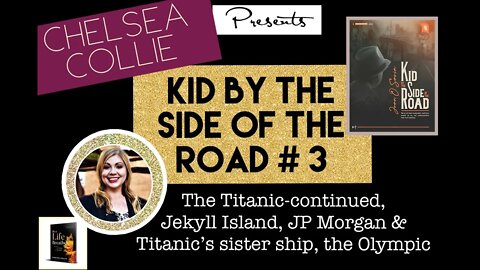 EP033 - KidBytheSideoftheRoad #3, Jekyll Island, The Titanic, JP Morgan & The Olympic