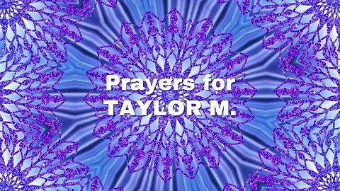 🙏 Prayer Chain for Taylor M. 🙏