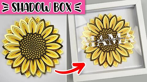 3D SUNFLOWER SHADOW BOX | DIY Craft Tutorials