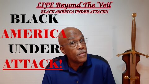 BLACK AMERICA UNDER ATTACK