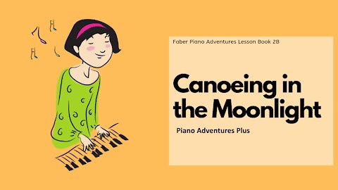 Piano Adventures Lesson Book 2B - Canoeing in the Moonlight