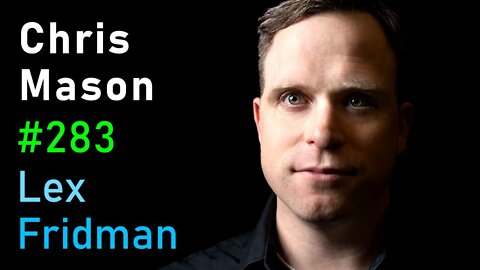 Chris Mason- Space Travel, Colonization, and Long-Term Survival in Space - Lex Fridman Podcast #283