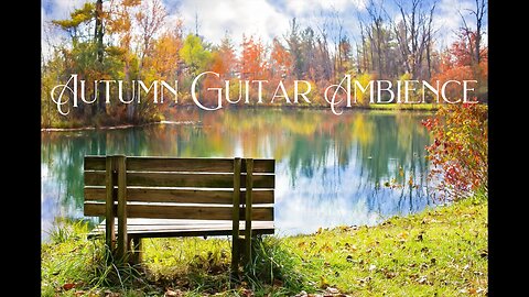 Autumn Vibes, Autumn Guitar Ambience, Acoustic Guitar, Guitar Music, #soothingmusic #autumnvibes