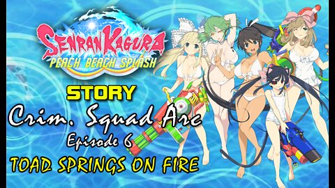 Senran Kaguara: Peach Beach Splash - Crimson Squad Arc | Episode 6: Toad Springs On Fire