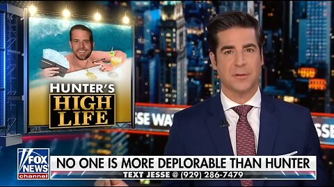 Hunter Biden Is The Biggest Deplorable In America: Watters