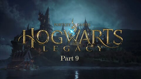 Hogwarts Legacy part 9