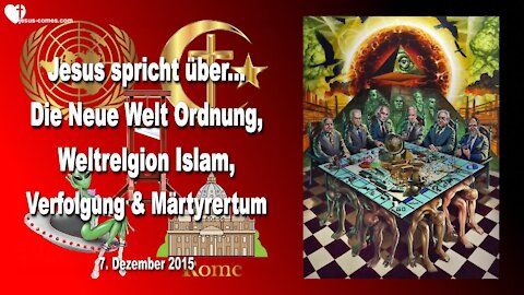 Neue Weltordnung, Weltreligion Islam, Verfolgung & Märtyrertum ❤️ Liebesbrief von Jesus