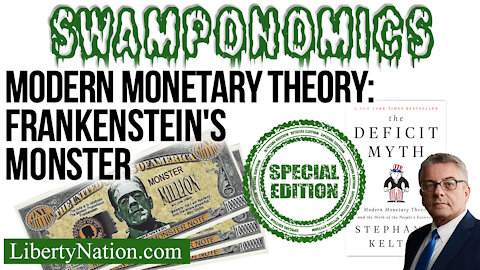 Modern Monetary Theory: Frankenstein's Monster – Swamponomics – Special Edition