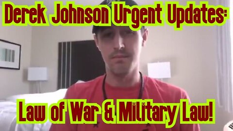 Derek Johnson Urgent Updates: Law of War & Military Law!