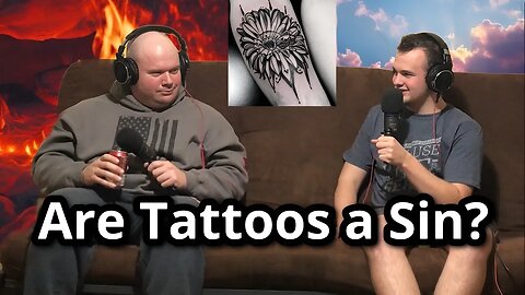 Are Tattoos A Sin? | Podcast Ep. 26