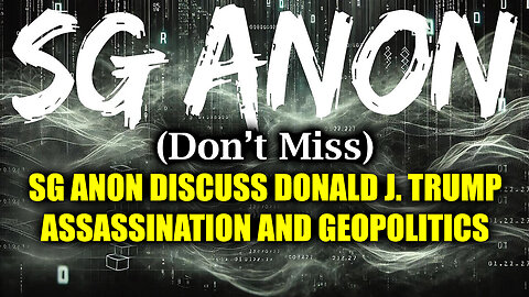 SG Anon (Don't Miss) - Donald J. Trump Assassination and Geopolitics