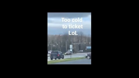 When Too cold to get ticket