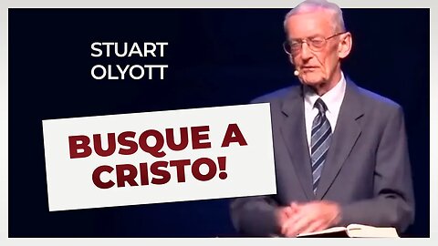 BUSQUE A CRISTO PARA SER CHEIO DO ESPÍRITO | Stuart Olyott