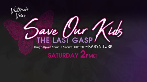 SAVE OUR KIDS - THE LAST GASP WITH KARYN TURK