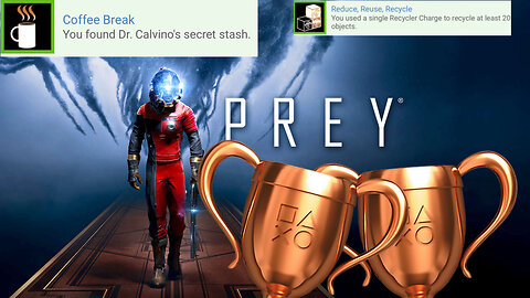 Prey - "Coffee Break" & "Reduce, Reuse, Recycle" Trophies