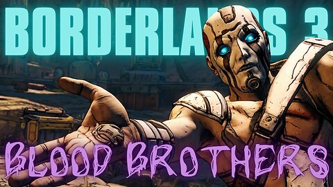 😈 BORDERLANDS 3 - BLOOD BROTHERS - Community Night!