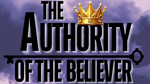 The Authority Of The Believer pt.1