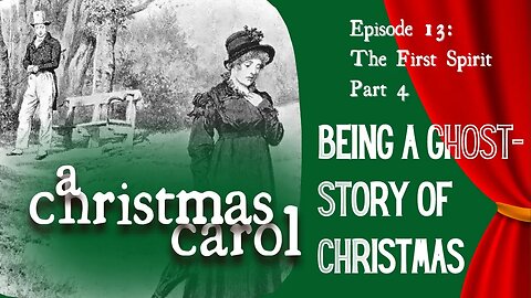 A Christmas Carol - Ep 13 - The First Spirit: part 4 (Read All About It)