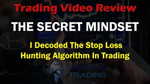 Trading Video Review: I Decoded The Stop Loss Hunting Algorithm