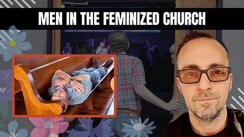 Men in the Feminized church | #menspodcast