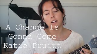 KATIE PRUITT | A Change Is Gonna Come (Ukulele Cover)