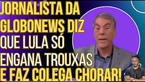 "LULA SÓ ENGANA TROUXAS": Jornalista da GloboNews chuta o balde AO VIVO e faz colega chorar!