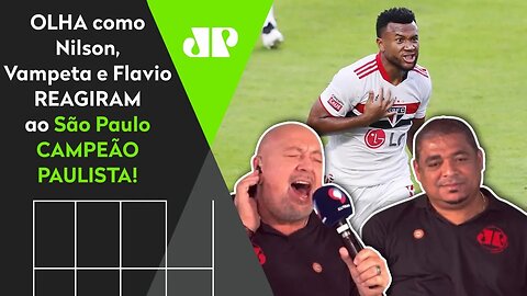 "O SÃO PAULO É CAMPEÃO! EU TÔ ARREPIADO!" OLHA como Nilson Cesar, Vampeta e Flavio Prado REAGIRAM!