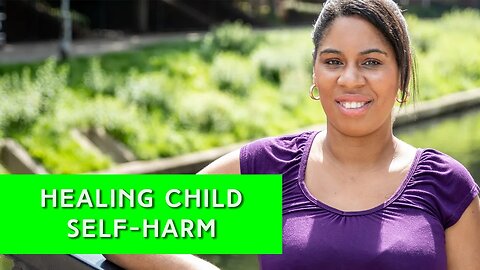 Healing Self-Harm for Children | In Your Element TV