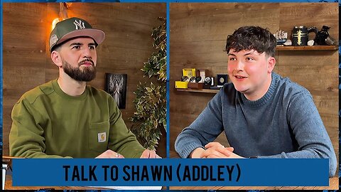 Talk To Shawn (Addley) #130