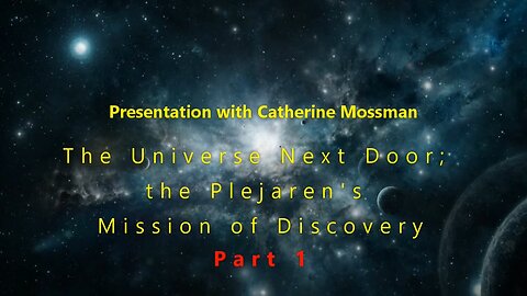 Billy Meier: The Universe Next Door - The Plejaren's Mission Of Discovery (Part 1)