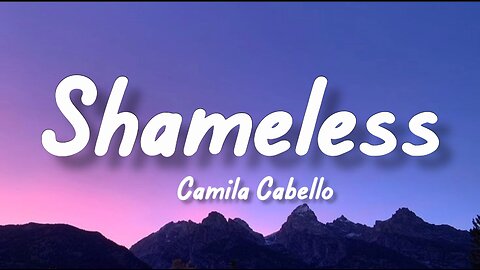 Camila Cabello - Shameless (lyrics)