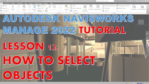 NAVISWORKS MANAGE 2022 LESSON 12: HOW TO SELECT OBJECTS