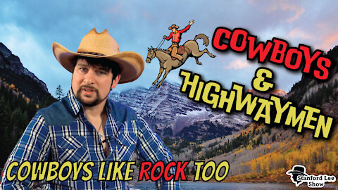 Cowboys Like Rock Too - Cowboys & Highwaymen *Stanford Lee Show*